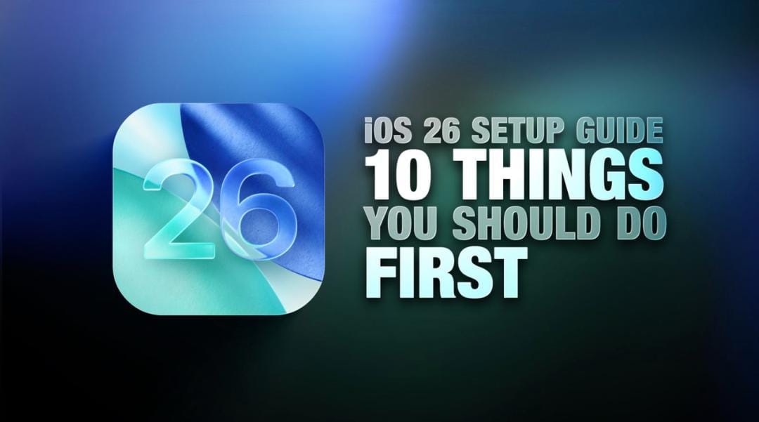 iOS 26 setup guide: 10 things you should do first. Graphic with a "26" icon.